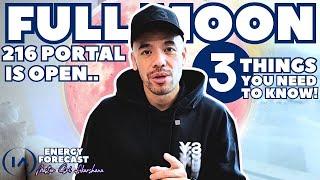 216 Strawberry Full Moon Portal is Open.. 3 Things You Need To Know! [It's an Interesting One]