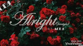AceJ - Alright(Freestyle) Prod By AceJ