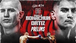 SERHII BOHACHUK VS. VERGIL ORTIZ PRELIMS LIVESTREAM