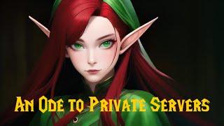 An Ode to Private Servers