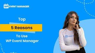 Top 5 Reasons to Use WP Event Manager