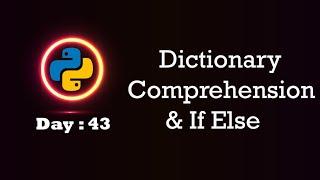 Python for beginners 43 : Dictionary Comprehension if else
