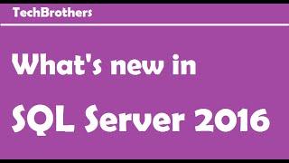 What's new in SQL Server 2016