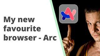 My new favourite Browser | Arc browser | The Browser Company