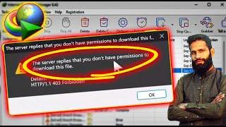 IDM: The server replies that you don't have permissions to download this file | HTTP /1.1 403 Forbid