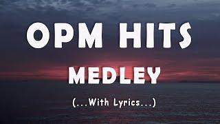 OPM HITS MEDLEY [..Lyrics..] CLASSIC OPM ALL TIME FAVORITES LOVE SONGS