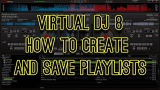 Virtual DJ 8 - How to Create and Save Playlists