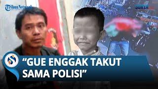 SOSOK AYAH yang BANTING ANAK hingga Tewas, Sempat Nantang Warga & Akui Tak Takut Sama Polisi