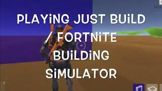 Playing Just build: Fortnite Building Simulator