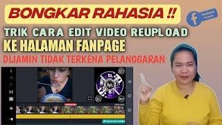 BONGKAR RAHASIA !! TRIK CARA EDIT VIDEO REUPLOAD FANPAGE NO COPYRIGHT | 100% AMAN TIDAK PELANGGARAN