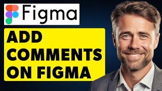 How To Add Comments On Figma (Simple Guide)