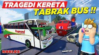 TRAGEDI BUS TELOLET BASURI DITABRAK KERETA API SAMPE ANJLOK !! ROLEPLAY BUS INDONESIA - Roblox