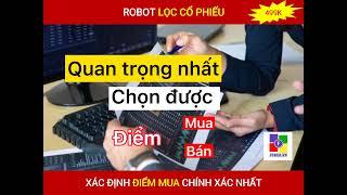 ROBOT LỌC CỔ PHIẾU - XÁC ĐỊNH ĐIỂM MUA BÁN CHÍNH XÁC - FIN68