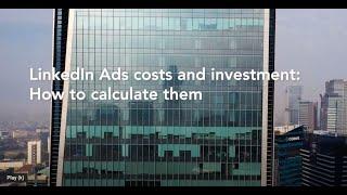 LinkedIn Ads costs and investment  How to calculate them. By gotoclient