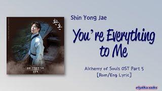 Shin Yong Jae – You’re Everything to Me [Alchemy of Souls OST Part 5] [Color_Coded_Rom|Eng Lyrics]