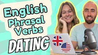 Phrasal Verbs #7 - Dating - Speaking Practice with Native Teachers to Improve Your English Skills