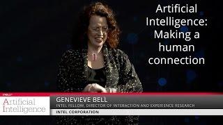 Artificial intelligence: Making a human connection - Genevieve Bell (Intel Corporation)