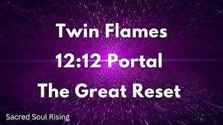 Twin Flames  12:12 Portal - The Great Reset ! The Silence is showing to the Way !!!