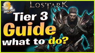 Lost Ark - Tier 3 Guide - What do I do now? #lostark