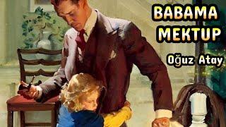 BABAMA MEKTUP ● OĞUZ ATAY { ŞÖMİNE SESİ EŞLİĞİNDE SESLİ ÖYKÜ } DİNLE