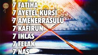 7 Fatiha 7 Ayetel Kürsi 7 Amenerrasulü 7 Kafirun 7 İhlas 7 Felak 7 Nas Rukye - Halil Uçakyıldız