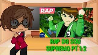 //Reboot react to Rap do Ben 10 {Sou Supremo - Parte 1/2} - Iron Master//