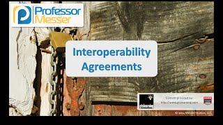Interoperability Agreements - CompTIA Security+ SY0-401: 2.2