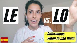 Differences Between LE and LO |When to use LE and LO in Spanish? |Spanish Direct & Indirect Pronouns