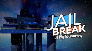 Jailbreak Soundtrack - Oil Rig