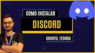 COMO INSTALAR O DISCORD NO GNU/LINUX - UBUNTU E FEDORA
