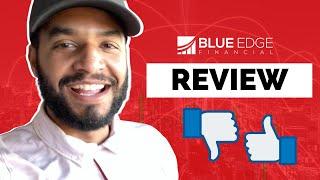 Blue Edge Financial Review (THE HONEST TRUTH)