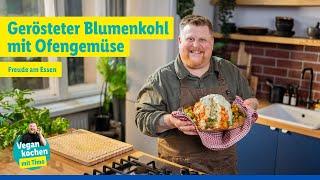 Vegan kochen mit Timo: Gerösteter Blumenkohl mit Ofengemüse