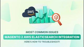 How to Troubleshoot Magento 2 AWS Elasticsearch Integration Errors