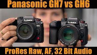 Panasonic GH7 vs GH6: ProRes RAW, Autofocus, 32 Bit Float