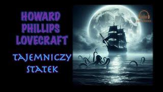 Howard Phillips Lovecraft- Tajemniczy statek | AUDIOBURZA PO POLSKU