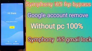 symphony i65 frp bypass/symphony i65 google account remove without pc