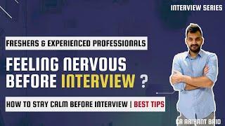 "I am scared before interview, going blank, what to do" ? Easy ways to stay calm & crack interview