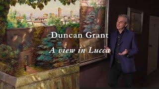 The Bloomsbury group visit Italy | Duncan Grant's A view in Lucca | With Philip Mould