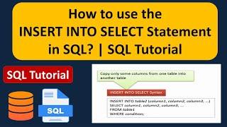 How to use the INSERT INTO SELECT Statement in SQL? | SQL Tutorial For Beginners | Learn SQL