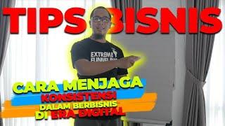 CARA MENJAGA KONSISTENSI DALAM BISNIS PASCA BANGKRUT(TIPS BISNIS)