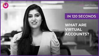 What are Virtual Accounts? | #In120Seconds