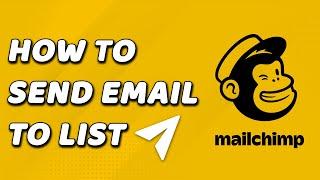 How To Send Email To List On Mailchimp (EASY!)