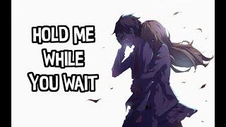 Nightcore - Hold Me While You Wait (Lyrics)