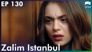Zalim Istanbul - Episode 130 | Turkish Drama | Ruthless City | Urdu Dubbing | RP1Y