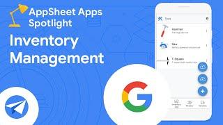 How to build inventory management apps with AppSheet
