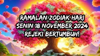 RAMALAN ZODIAK HARI INI senin | 18 november 2024 LENGKAP DAN AKURAT 