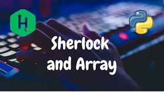 171 - Sherlock and Array | Search | Hackerrank Solution | Python