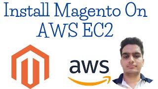 How To Install Magento | Install Magento On AWS EC2 | Setup Magento