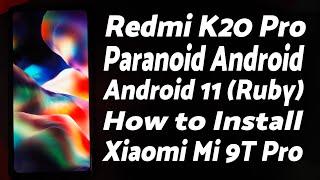 Redmi K20 Pro | Install Paranoid Android Ruby | Android 11 | Xiaomi Mi 9T Pro