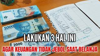 3 HAL YANG HARUS DI LAKUKAN SEBELUM BELANJA AGAR KEUANGAN TIDAK JEBOL | Tips kelola uang